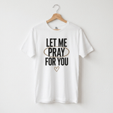 Let Me Pray For You - Women’s High-Waisted Tee