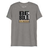 Be Bold. Live Unshaken Statement Design T-Shirt in grey triblend. Bold lettering promotes faith and confidence.