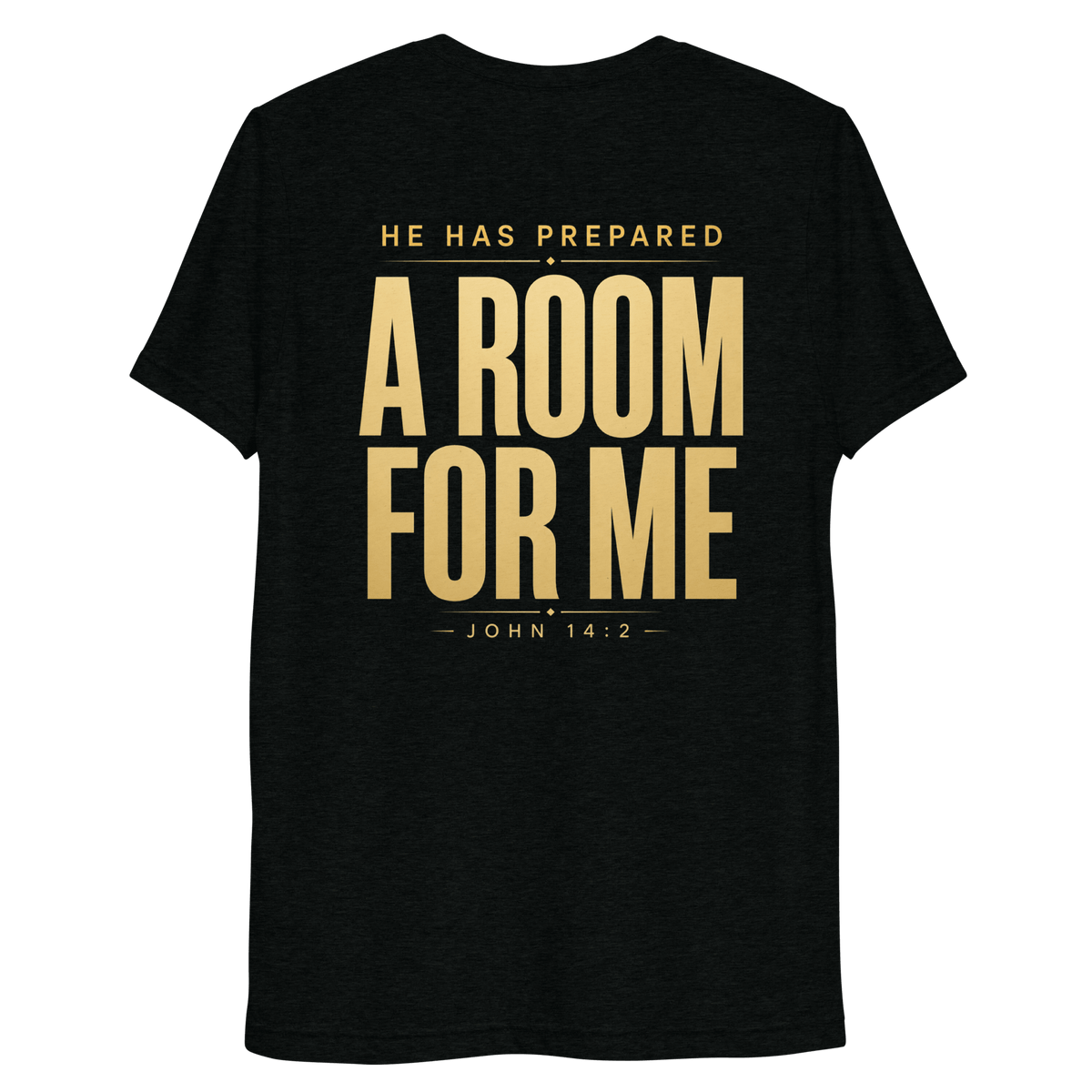 He Has Prepared a Room for Me - John 14:2 Tee featuring bold typography on a black t-shirt, representing faith and promise.