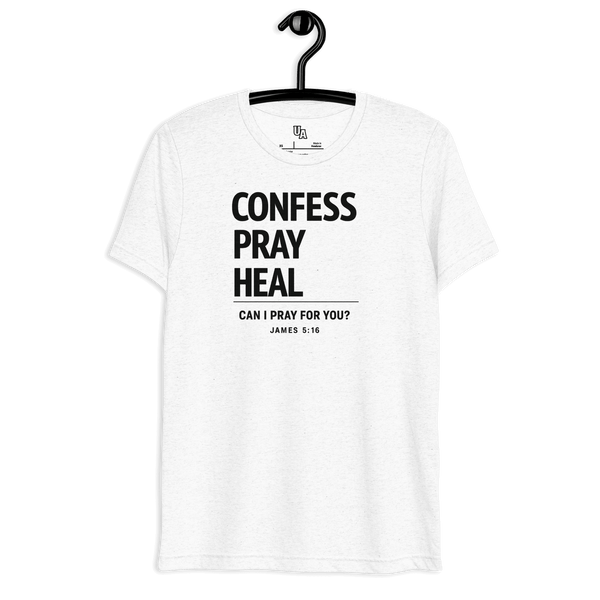 Confess. Pray. Heal. – James 5:16 “Can I Pray for You?” T-Shirt in solid white triblend, a faith-inspired apparel.