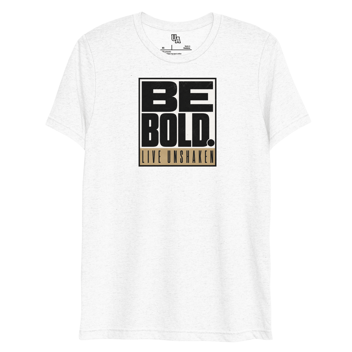 Be Bold. Live Unshaken Statement Design T-Shirt in solid white triblend with bold lettering, representing faith and courage.
