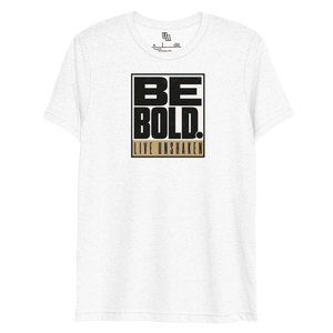 Be Bold. Live Unshaken Statement Design T-Shirt in solid white triblend with bold lettering, representing faith and courage.