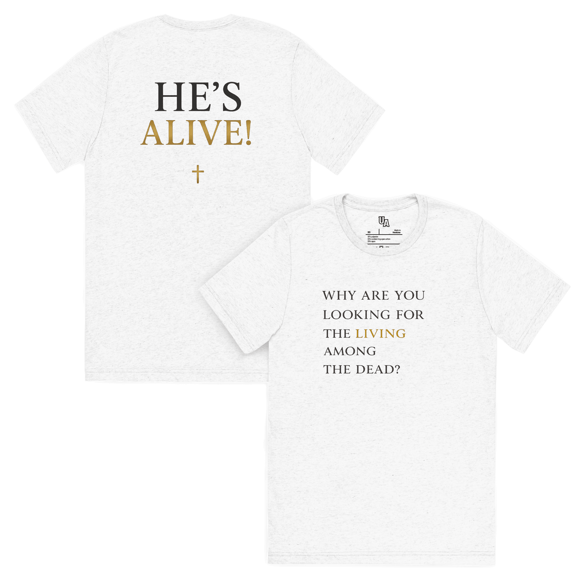 He’s Alive Resurrection T-Shirt design featuring the text 'HE'S ALIVE!' and 'WHY ARE YOU LOOKING FOR THE LIVING AMONG THE DEAD?'. Faith apparel.