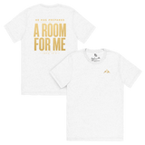 He Has Prepared a Room for Me - John 14:2 Tee in solid white triblend, bold typography celebrating faith and promise.