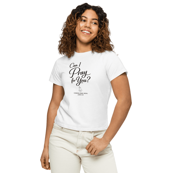 Can I Pray for You? – James 5:16 Women’s High-Waisted T-Shirt on a smiling woman, promoting faith and prayer.