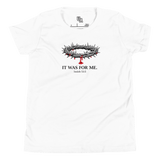 It Was for Me Kids’ Christian T-Shirt in white with crown of thorns design, symbolizing faith in God's love.